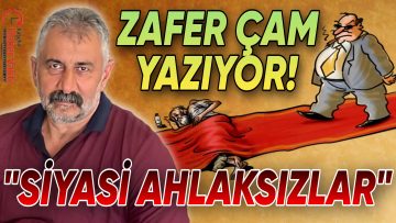 KIRŞEHİR’Lİ YAZAR ZAFER ÇAM:”SİYASET CAMBAZLARI DÜRÜST İNSANLARIN SİYASETTE YÜKSELMELERİNİ ÖNLEDİLER”