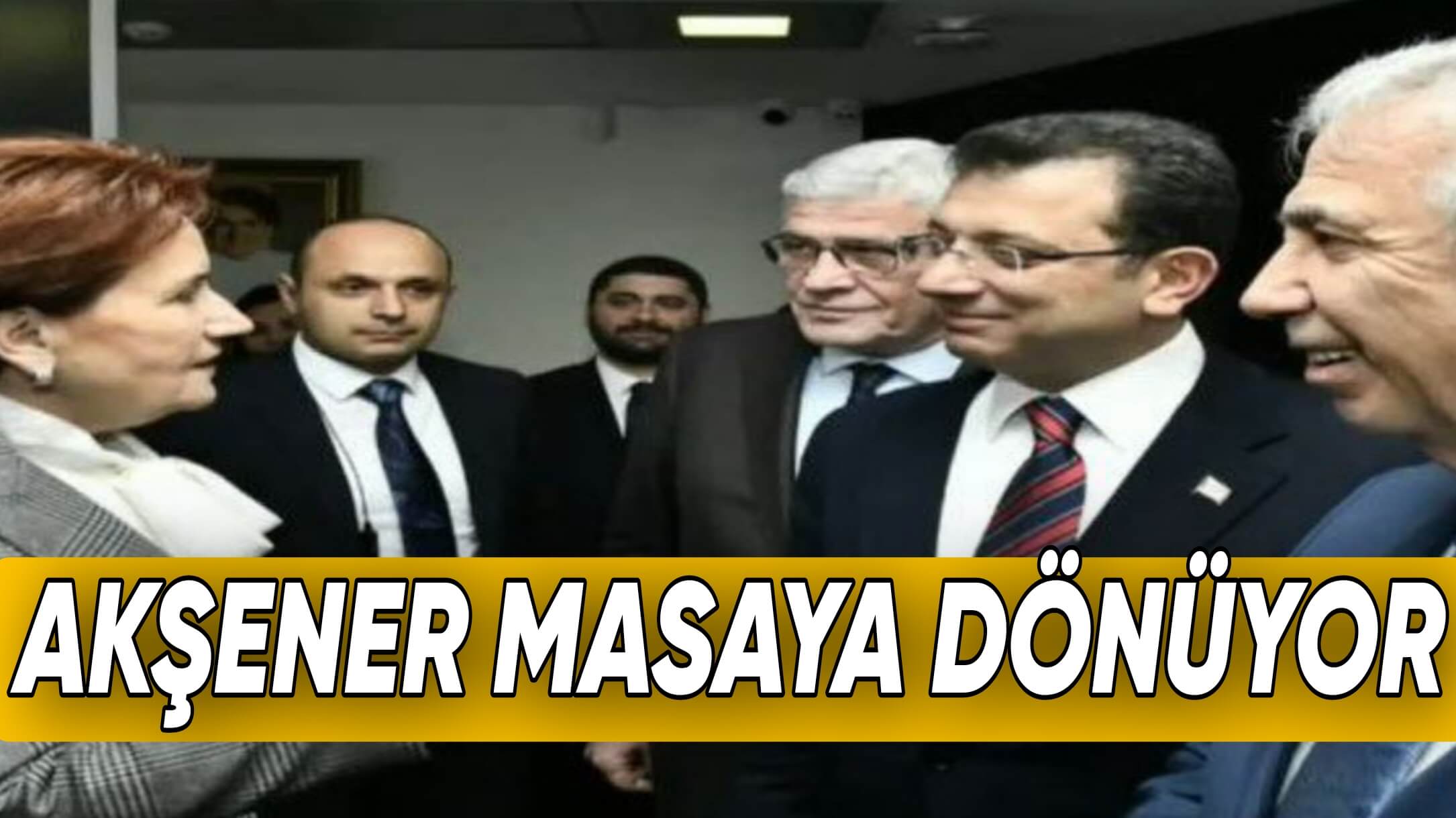 AKŞENER MASAYA YENİDEN DÖNÜYOR