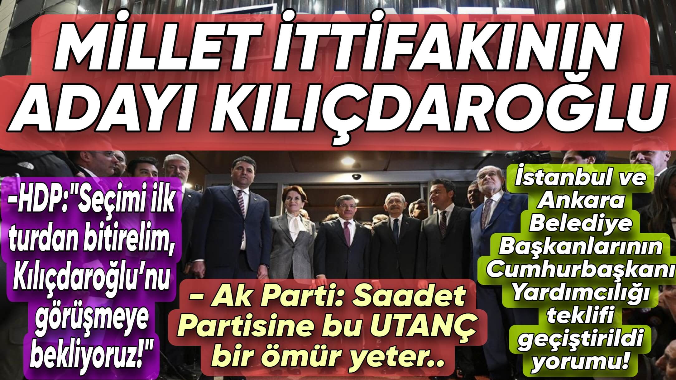 MİLLET İTTİFAKININ ADAYI KEMAL KILIÇDAROĞLU OLDU