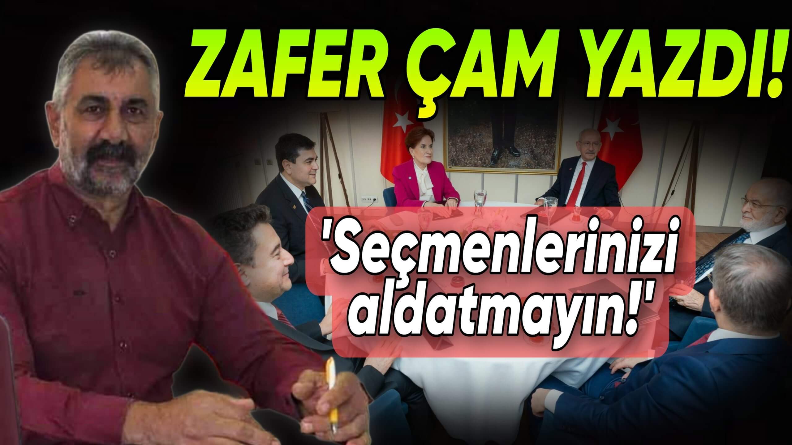 ZAFER ÇAM’ DAN DİKKAT ÇEKEN 6’LI MASA YAZISI