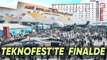 KIRŞEHİR AHİ EVRAN ÜNİVERSİTESİ TEKNOFEST’TE FİNALE KALDI