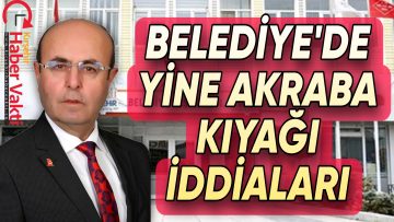 KIRŞEHİR BELEDİYESİNDE YİNE AKRABA KIYAĞI İDDİASI