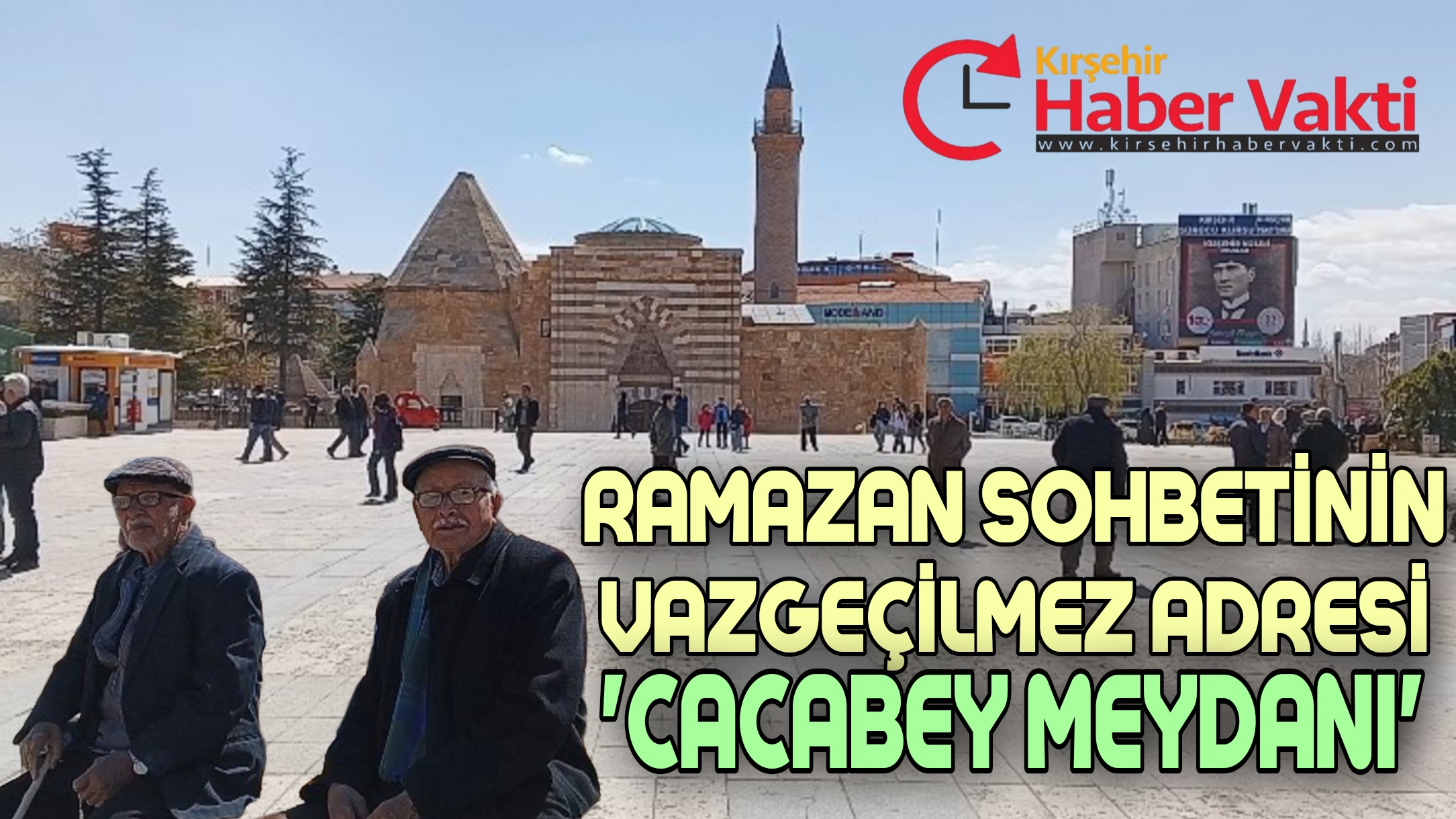 TARİHİ CACABEY MEYDANI RAMAZAN SOHBETLERİNE EV SAHİPLİĞİ YAPIYOR