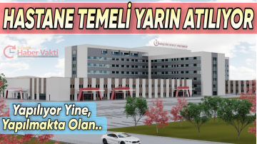 KIRŞEHİR EĞİTİM VE ARAŞTIRMA HASTANESİ’NİN TEMELİ YARIN ATILIYOR