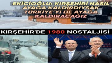 BAŞKAN EKİCİOĞLU: KIRŞEHİR’İ NASIL YÖNETTİYSEK ÜLKEYİDE ÖYLE YÖNETECEĞİZ!