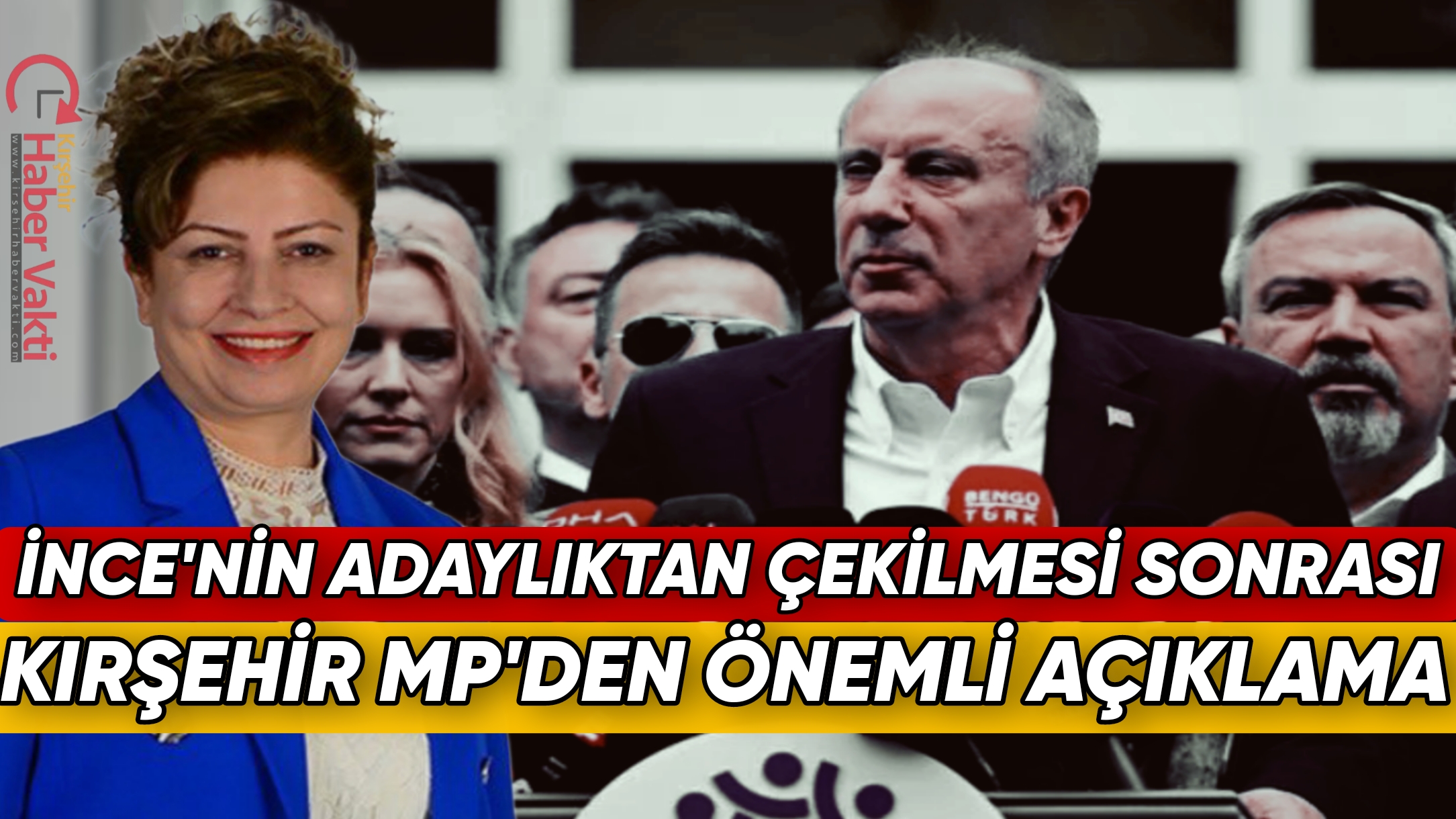 İNCE’ NİN CUMHURBAŞKANLIĞI ADAYLIĞINDAN ÇEKİLMESİ SONRASI KIRŞEHİR MEMLEKET PARTİSİNDEN İLK AÇIKLAMA