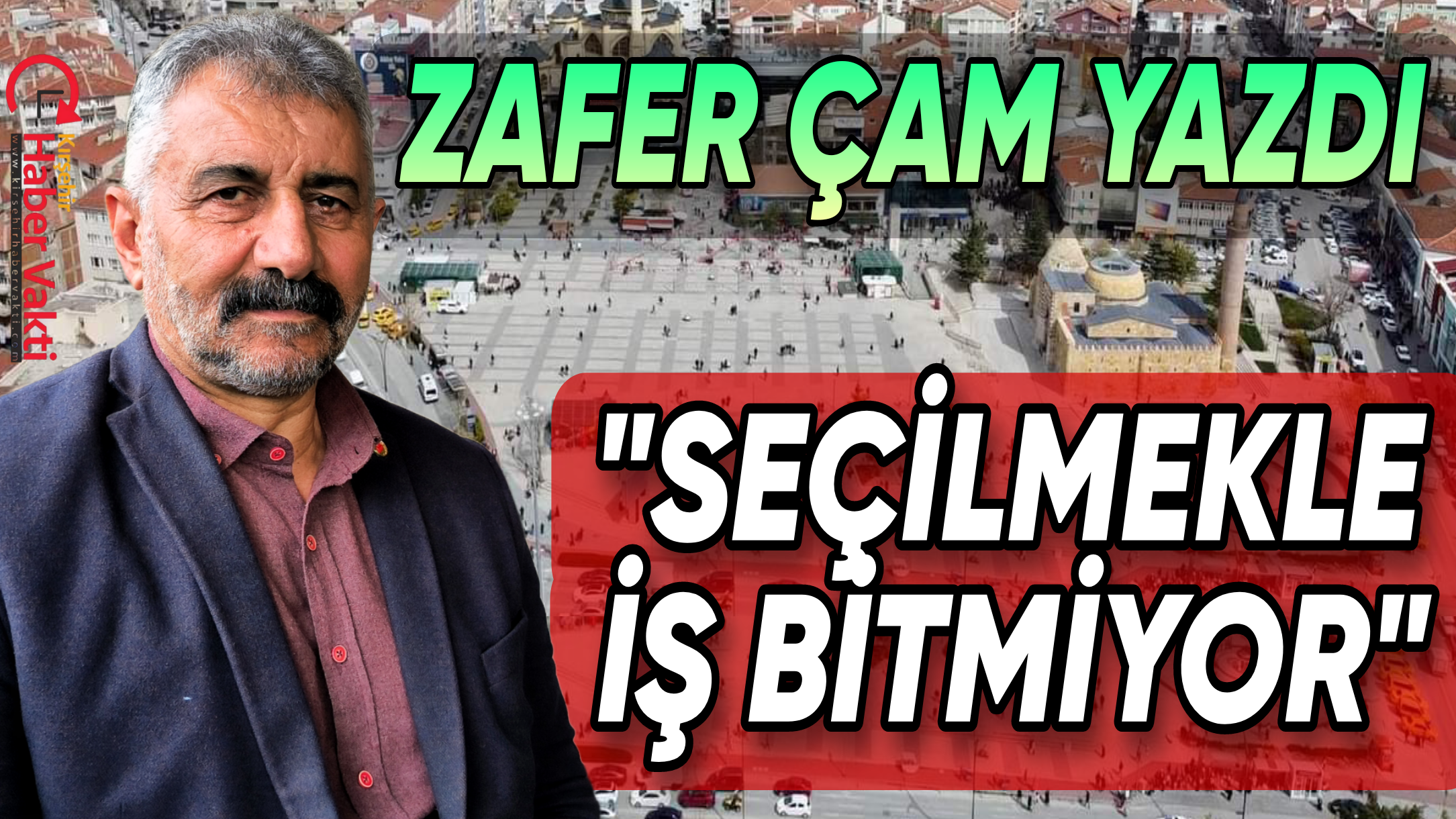 Kırşehirli iş adamı ve ünlü yazar Zafer Çam yeni kaleme