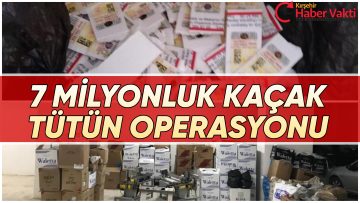 KIRŞEHİR’DE 7 MİLYON TL’LİK KAÇAK TÜTÜN VE MAKARON ELE GEÇİRİLDİ