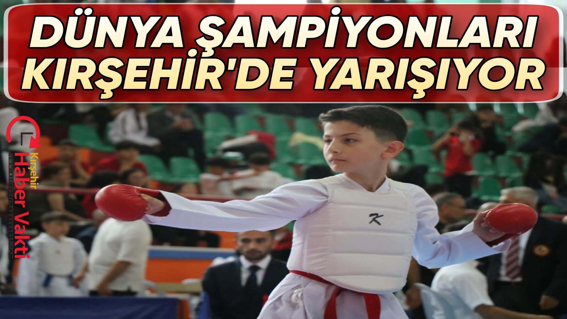 DÜNYA ŞAMPİYONLARI KIRŞEHİR’DE YARIŞIYOR