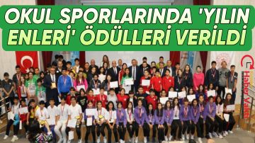 OKUL SPORLARINDA ‘YILIN ENLERİ’ ÖDÜLLERİ VERİLDİ