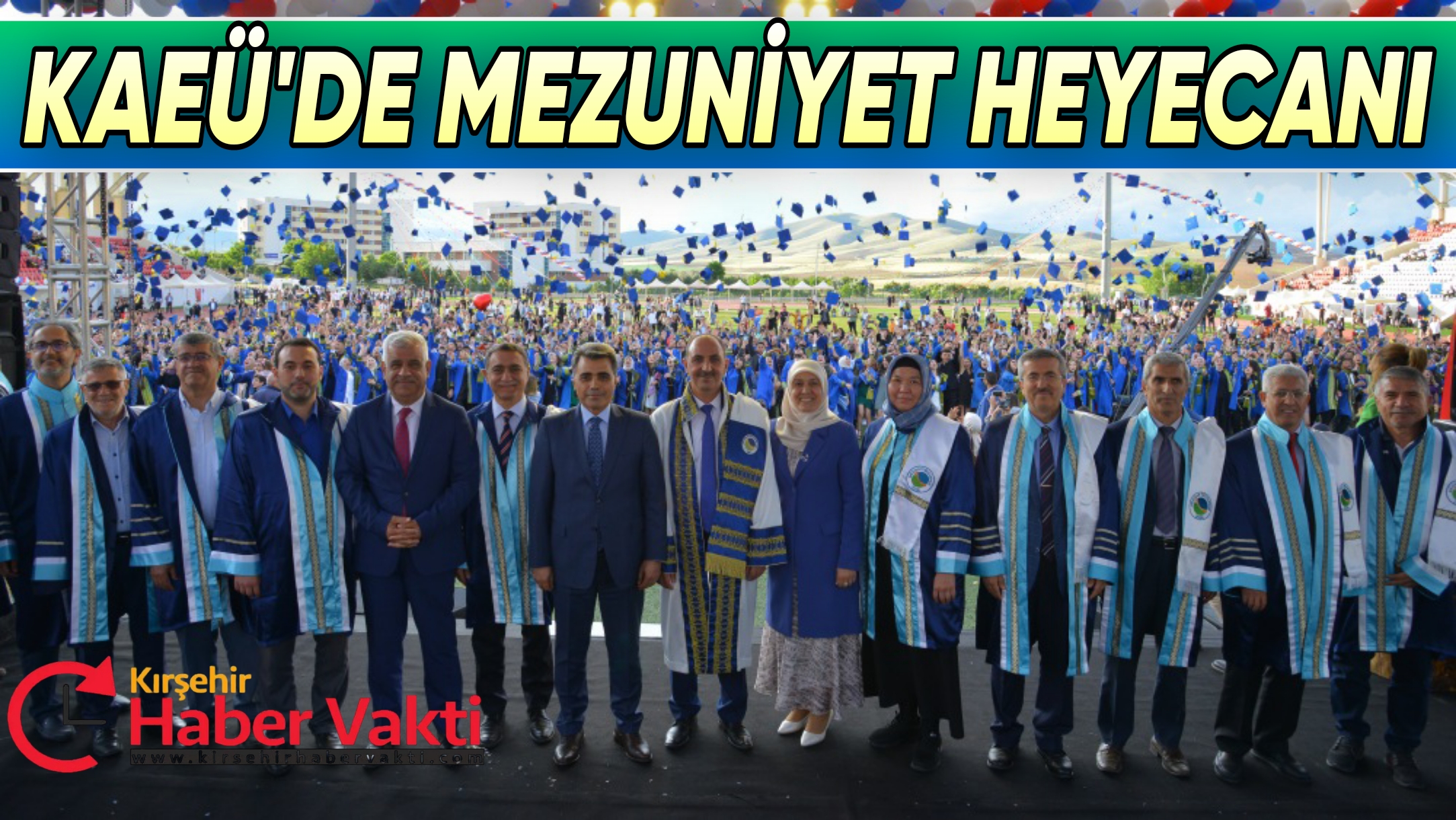 AHİ EVRAN ÜNİVERSİTESİ’NDE MEZUNİYET HEYECANI