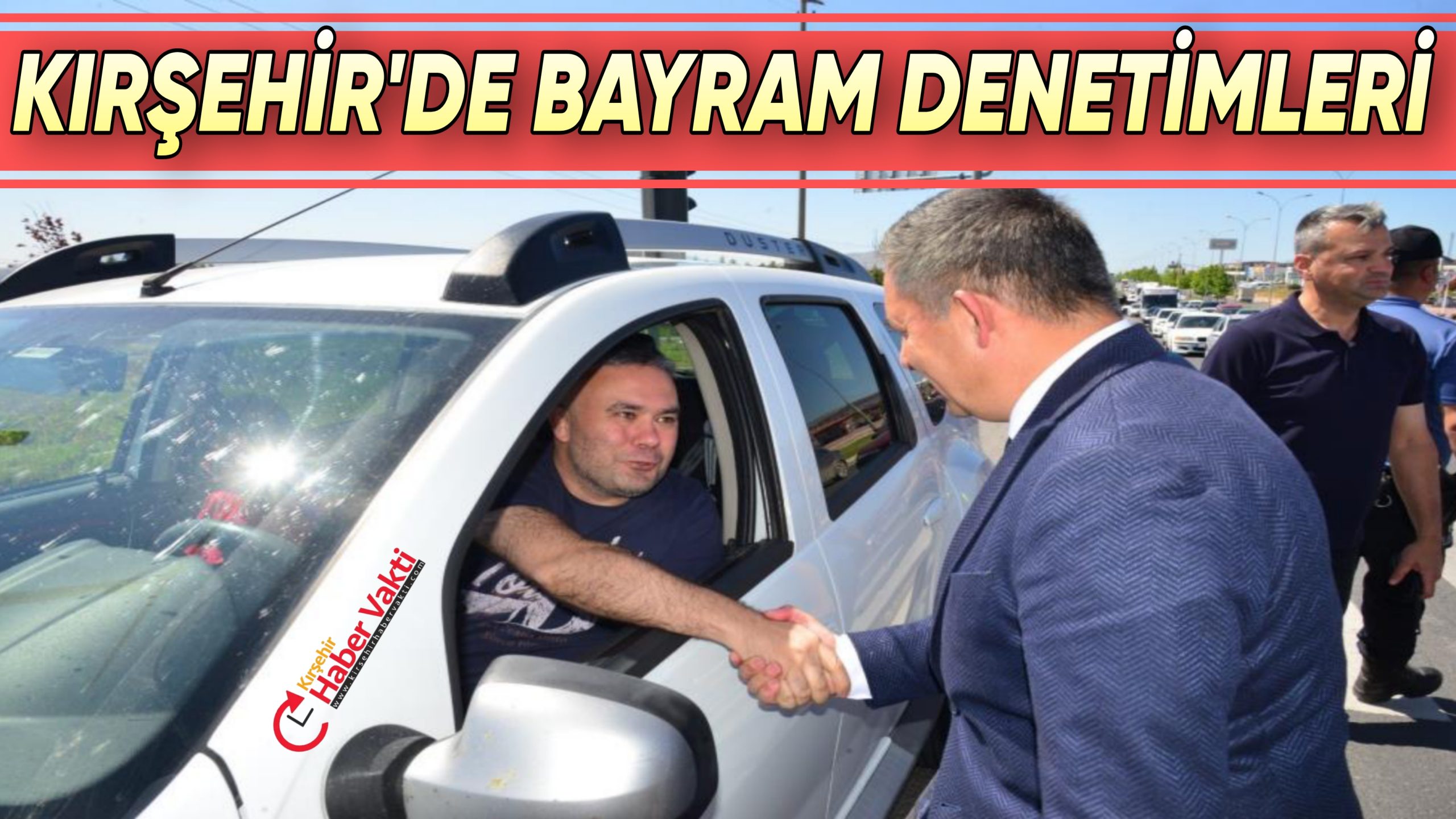 KIRŞEHİR’DE BAYRAM ÖNCESİ DENETİMLER ARTTIRILDI