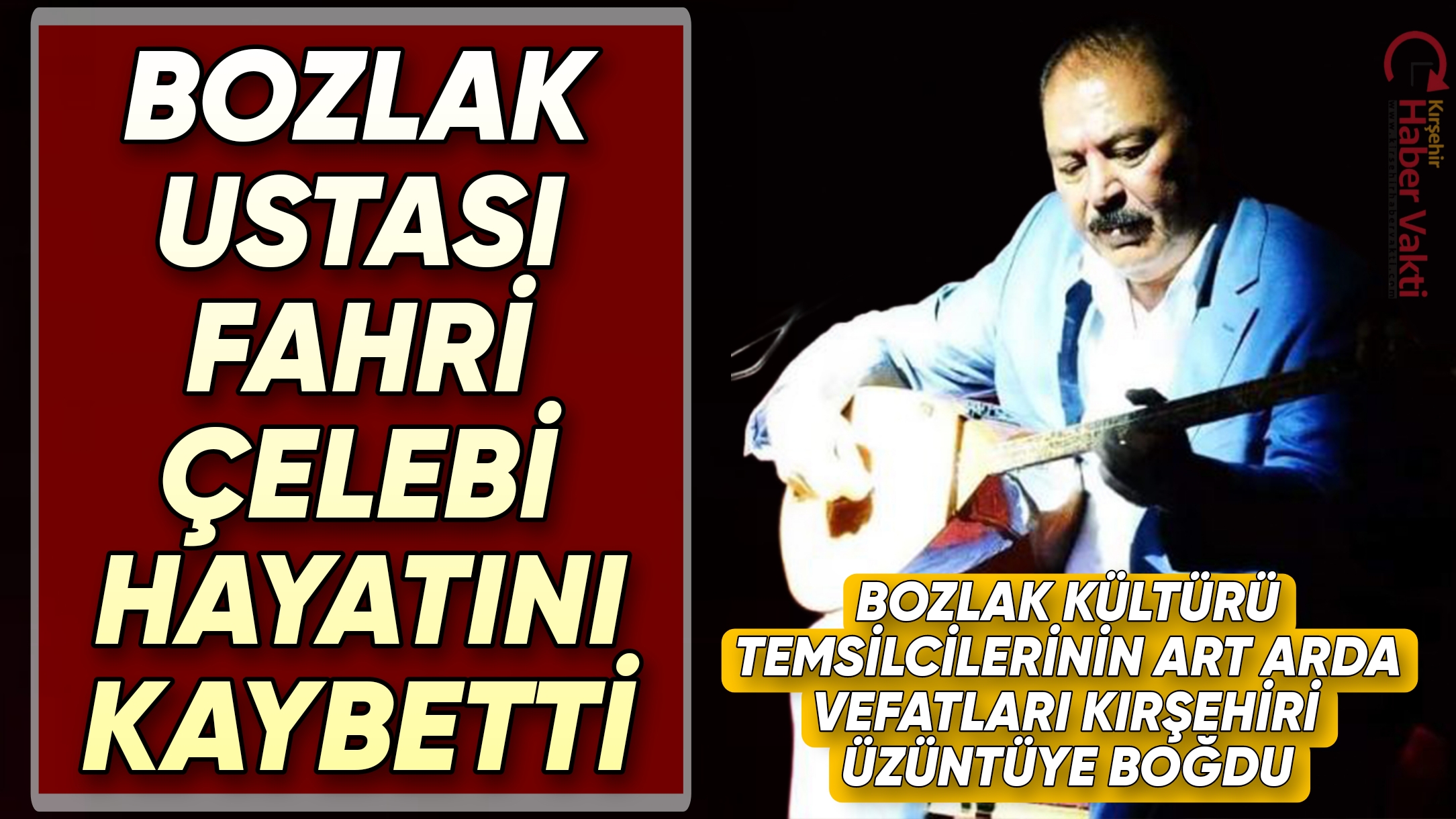 BOZLAK KÜLTÜRÜ BİR DEĞERİNİ DAHA YİTİRDİ