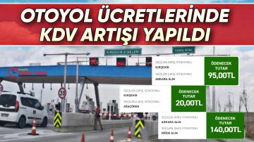 KIRŞEHİR, NİĞDE-ANKARA OTOBAN ÜCRETİ KDV ARTIŞI NEDENİYLE 1 İLA 5 TL ARASI ARTTI
