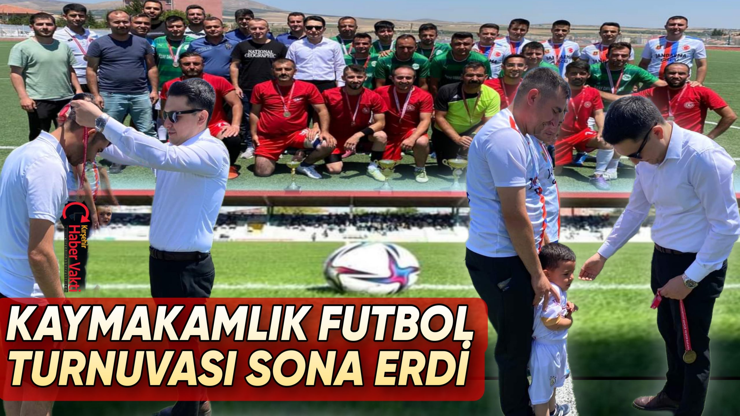 Kırşehir’e bağlı Mucur İlçe Kaymakamlığı Futbol Turnuvası Düzenledi. Mucur’ da