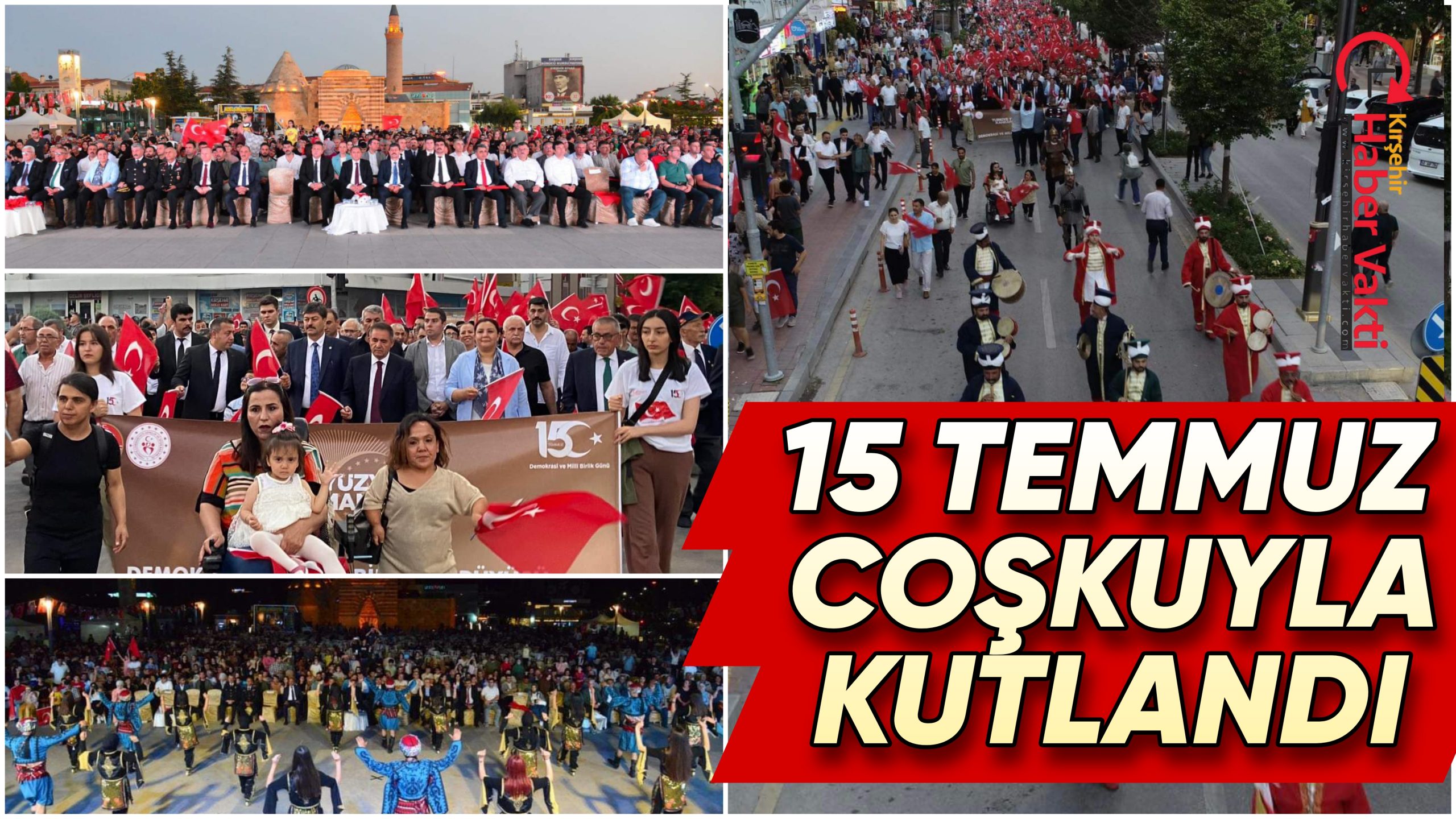 15 TEMMUZ KIRŞEHİR’DE YOĞUN KATILIMLA KUTLANDI