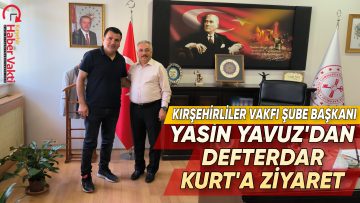 KIRŞEHİRLİLER VAKFINDAN ZİYARET
