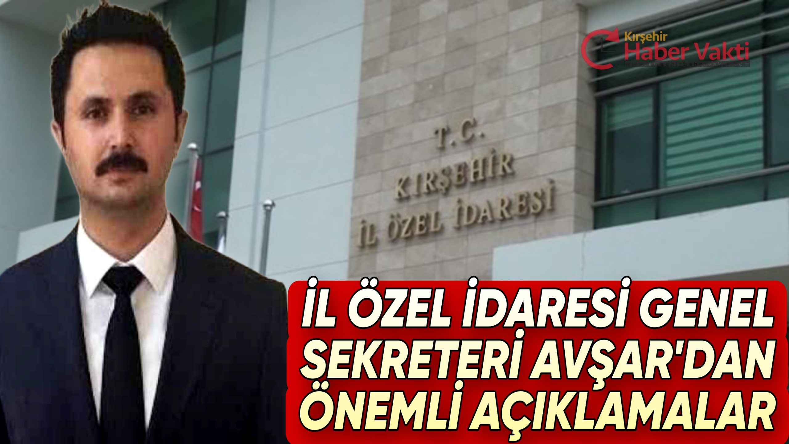 KIRŞEHİR İL ÖZEL İDARESİ GENEL SEKRETERİ İBRAHİM AVŞAR GÖREVİNE BAŞLADI