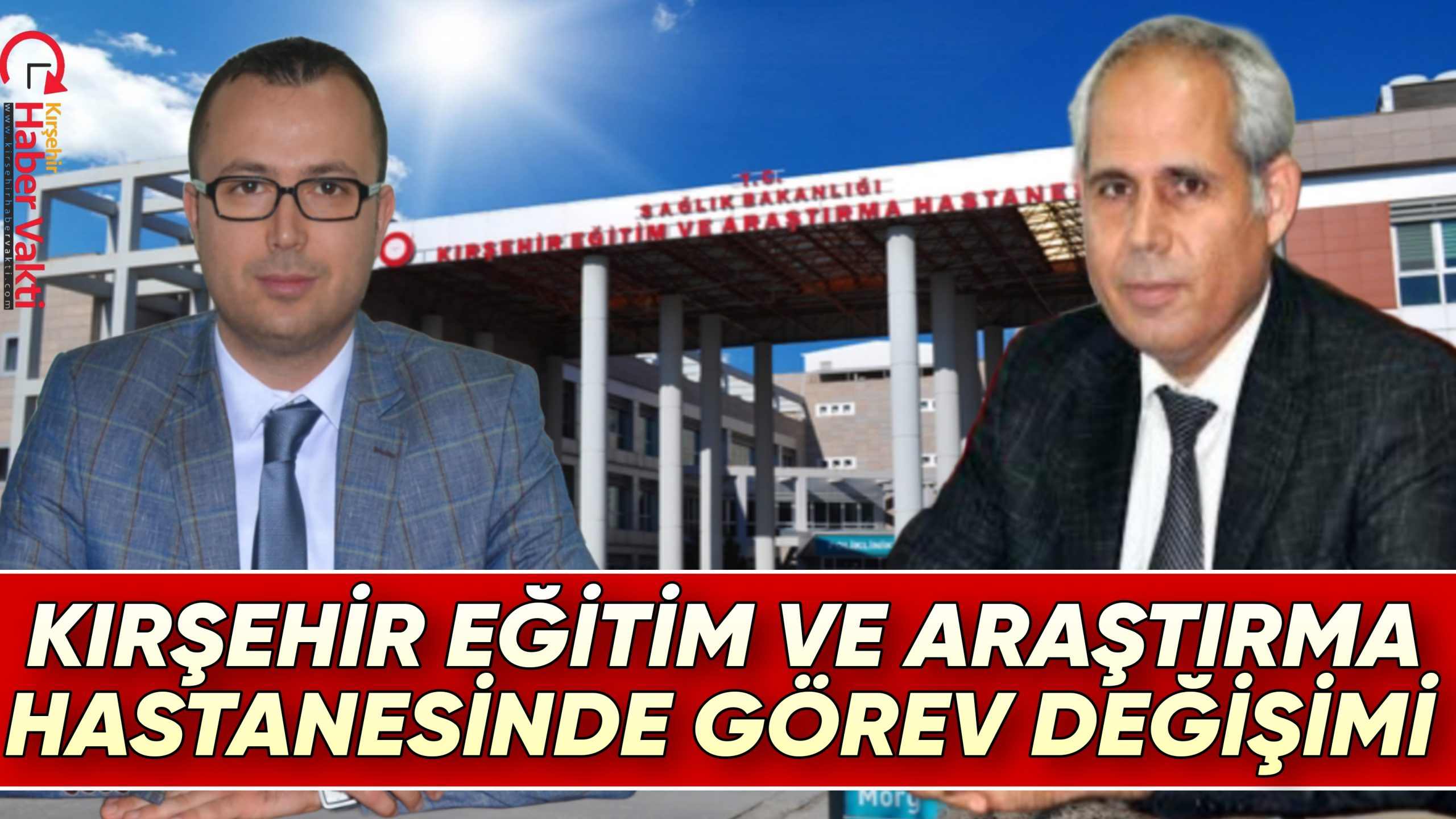 KIRŞEHİR EĞİTİM VE ARAŞTIRMA HASTANESİNDE GÖREV DEĞİŞİMİ