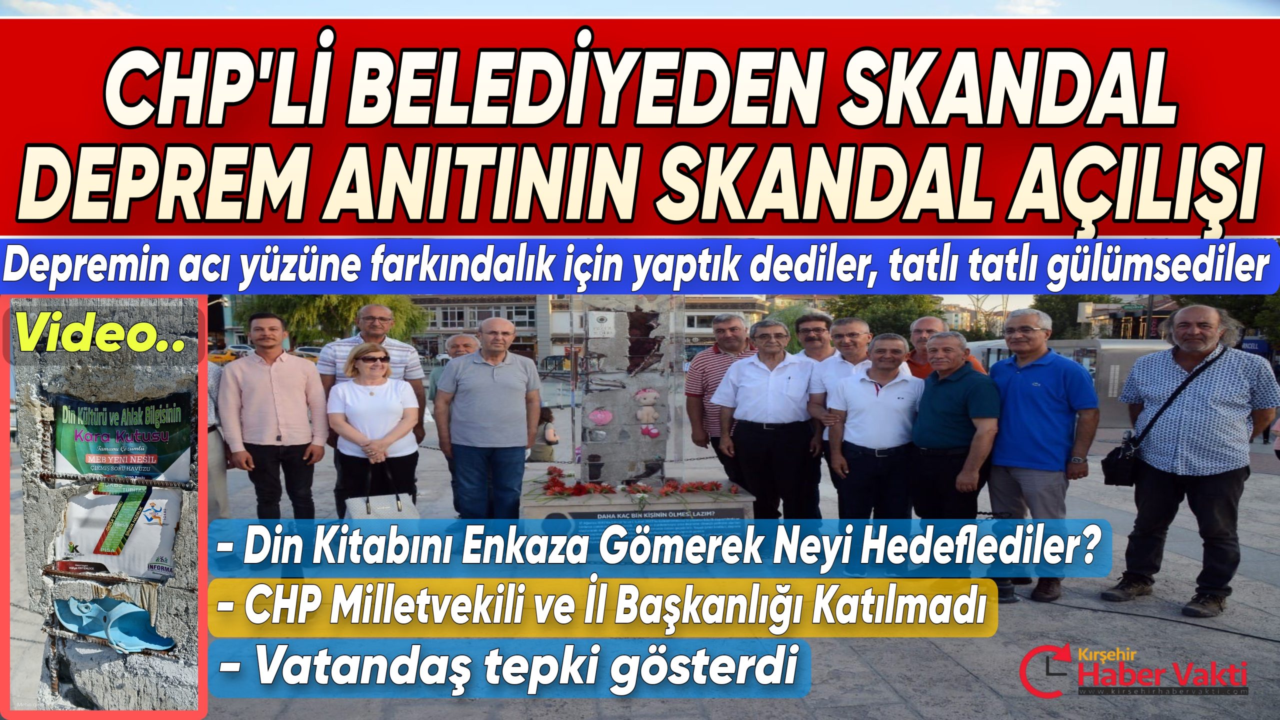 CHP’Lİ BELEDİYE TARAFINDAN DİN KİTABININ ENKAZA GÖMÜLDÜĞÜ DEPREM ANITININ GÜLÜŞMELER EŞLİĞİNDE SKANDAL AÇILIŞI YAPILDI