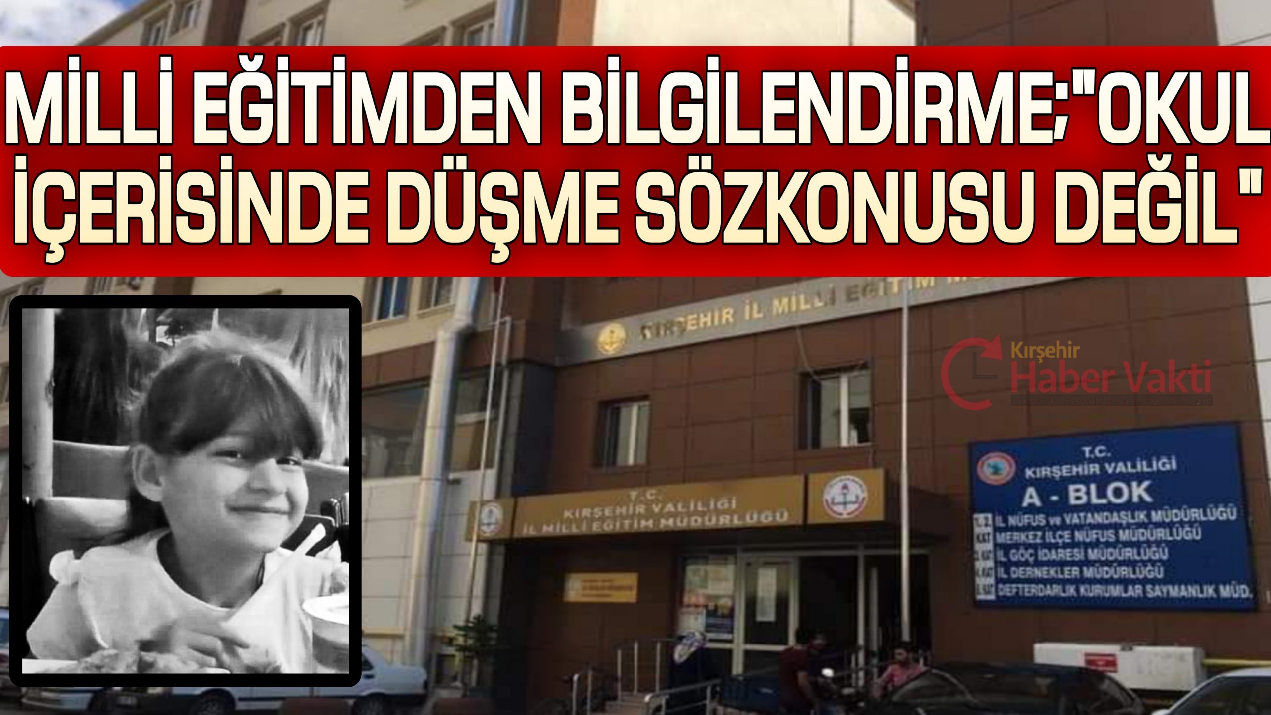 MİLLİ EĞİTİM İL MÜDÜRLÜĞÜNDEN AÇIKLAMA: “ÖĞRENCİMİZİN OKULDAYKEN DÜŞTÜĞÜ İDDİASI GERÇEK DIŞIDIR”