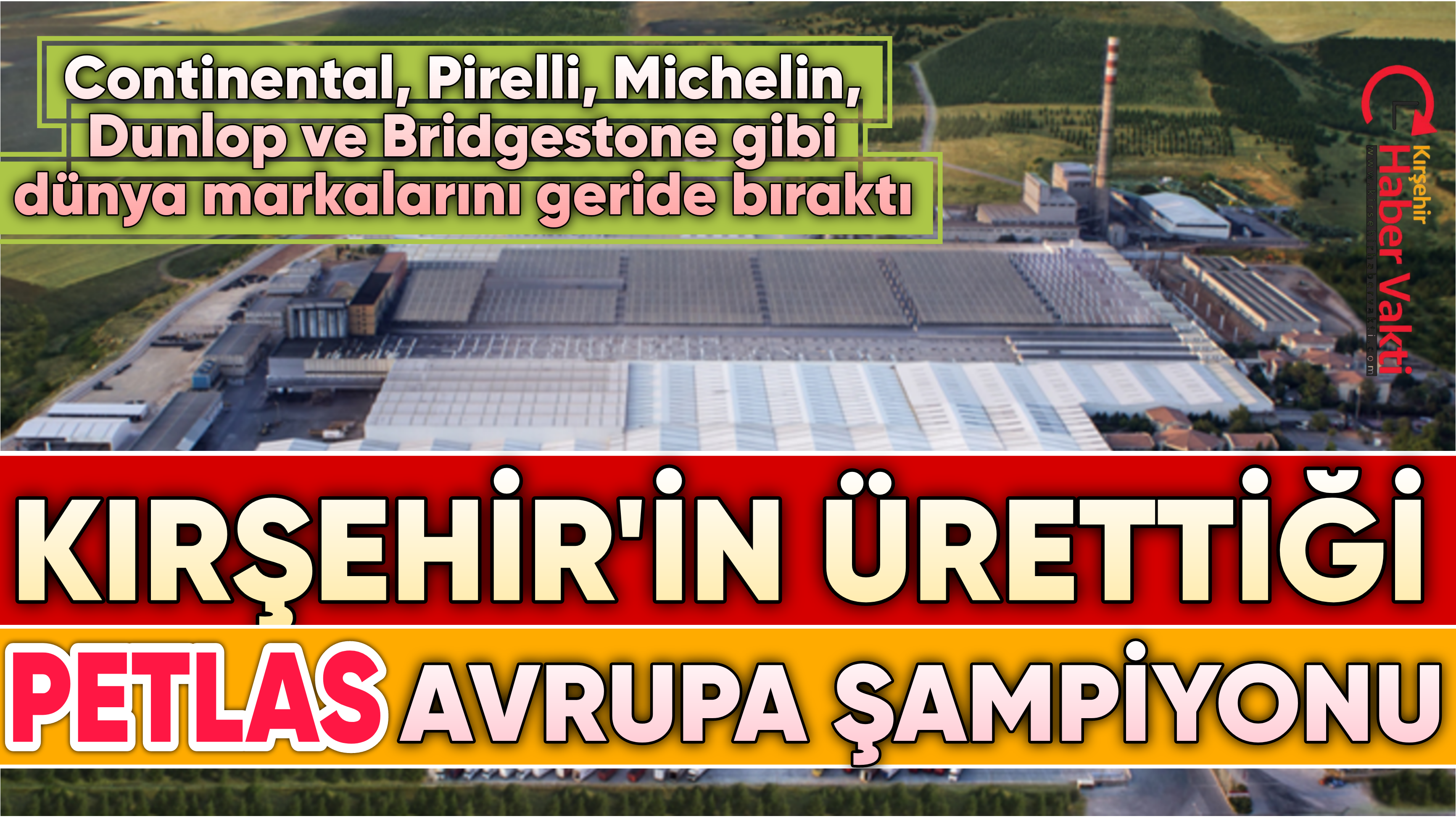 KIRŞEHİR’İN MARKASI, TÜRKİYE’NİN LASTİĞİ ‘PETLAS’ AVRUPA ŞAMPİYONU