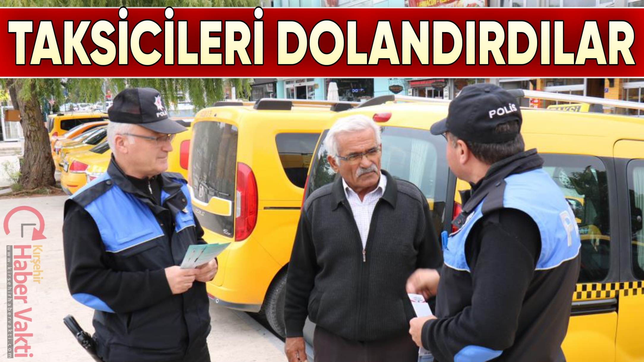 KIRŞEHİR’DE TAKSİCİLERE ‘İBAN’ İLE DOLANDIRICILIK TUZAĞI