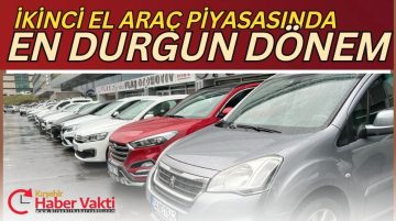 İKİNCİ EL ARAÇ PİYASASI DİBE DOĞRU GİDİYOR