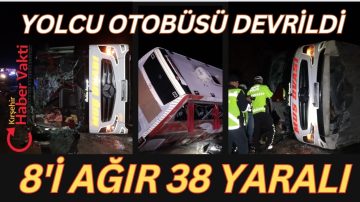 KAYSERİ’DE YOLCU OTOBÜSÜ DEVRİLDİ 8’İ AĞIR, 38 KİŞİ YARALANDI