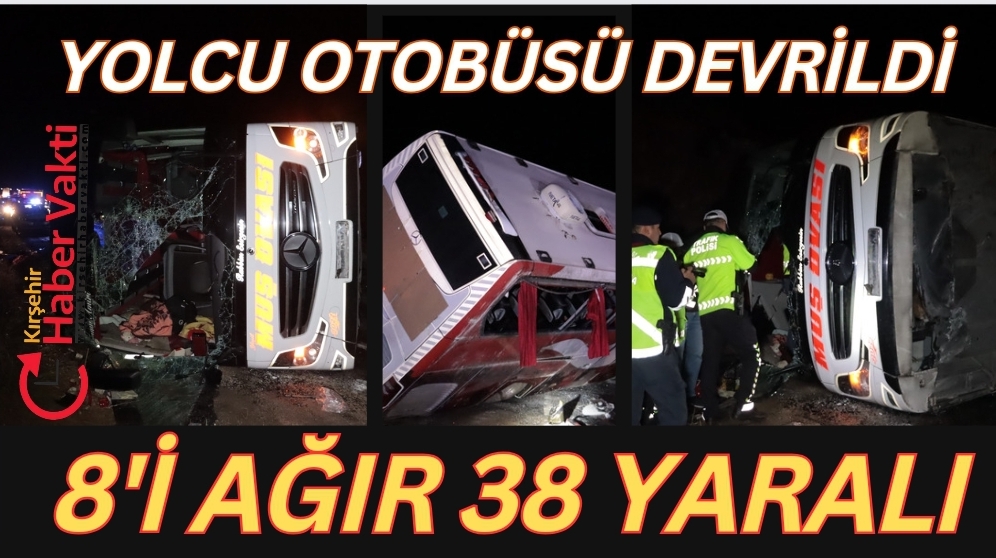 KAYSERİ’DE YOLCU OTOBÜSÜ DEVRİLDİ 8’İ AĞIR, 38 KİŞİ YARALANDI