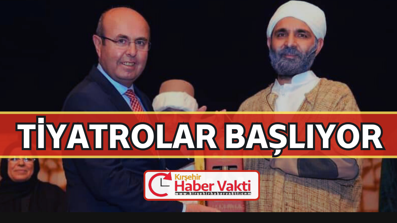 KIRŞEHİR BELEDİYESİ 1.TİYATRO FESTİVALİ BAŞLIYOR