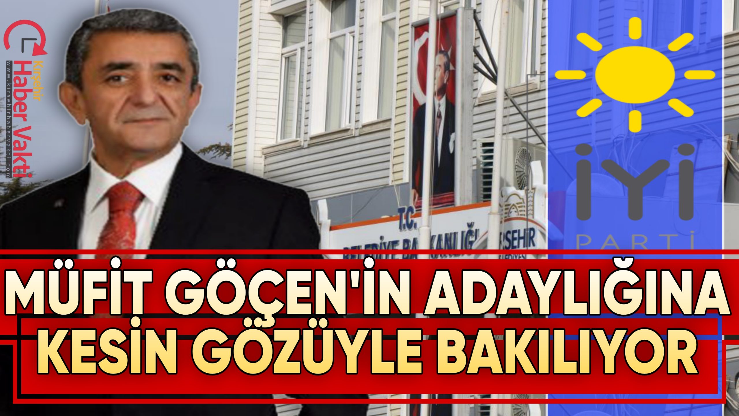 İYİ PARTİ, KIRŞEHİR BELEDİYE BAŞKAN ADAYINI AÇIKLAMAYA HAZIRLANIYOR