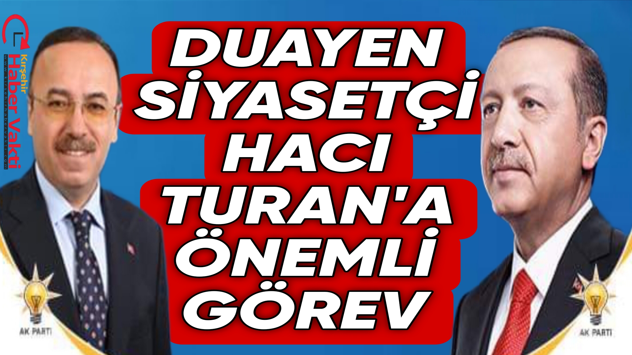 Kırşehirli duayen siyasetçi Hacı Turan Ak Parti Genel Başkanı ve