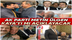 AK PARTİ’DE KIRŞEHİR BELEDİYE BAŞKAN ADAYI OLARAK METİN ÜLGEN KAYA İSMİ ÖNE ÇIKIYOR