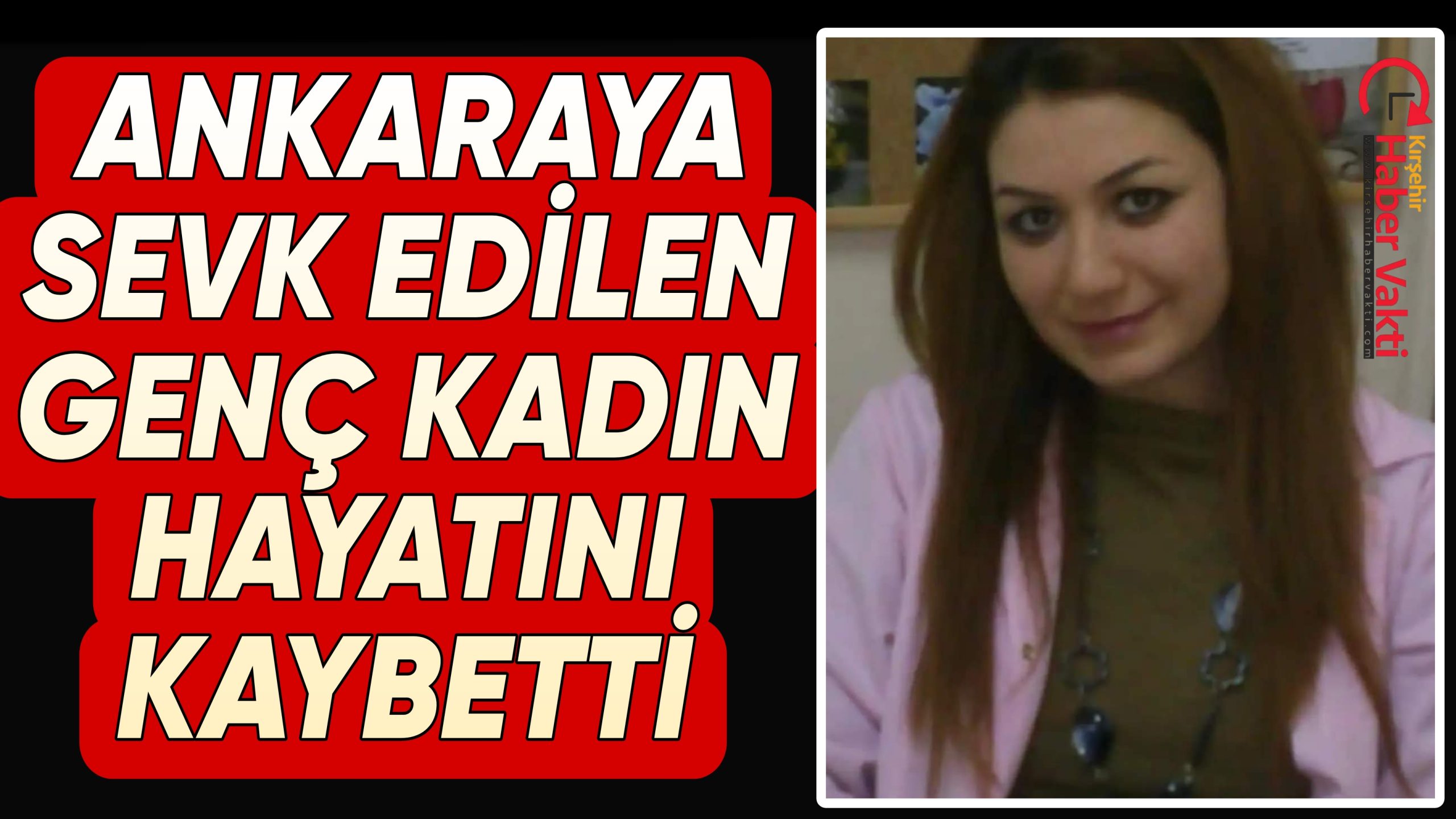 GENÇ KADIN HAYATINI KAYBETTİ