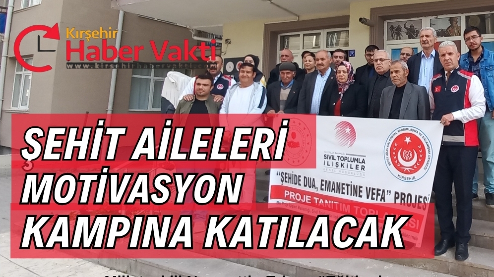 ŞEHİT AİLELERİ MOTİVASYON KAMPINA KATILACAK