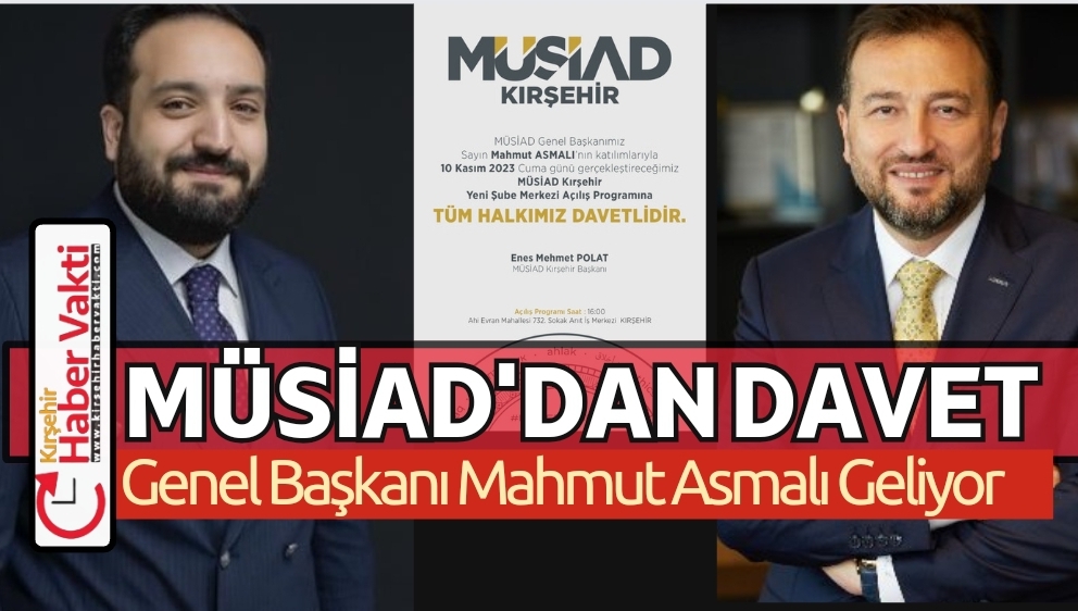 MÜSİAD Kırşehir’den Yeni Hizmet Binası Açılışına Davet Müstakil İş Adamları
