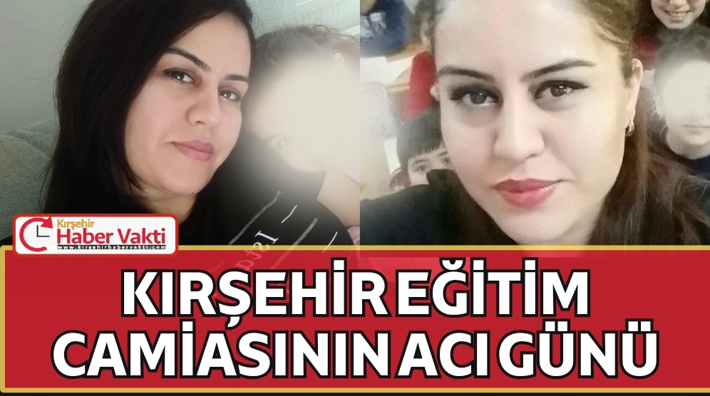 ÖZDEN ÖĞRETMEN HAYATINI KAYBETTİ/ KIRŞEHİR