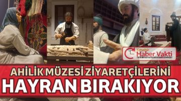 KIRŞEHİR AHİLİK MÜZESİ’NE TAM NOT