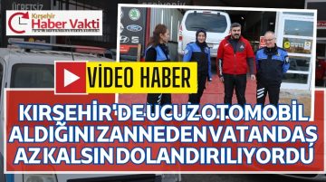 SOSYAL MEDYA ÜZERİNDEN UCUZ OTOMOBİL ALMAK İSTEYEN VATANDAŞ SON ANDA KURTULDU/KIRŞEHİR
