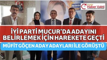İYİ PARTİ MUCUR ADAY ADAYLARI İLE GÖRÜŞTÜ