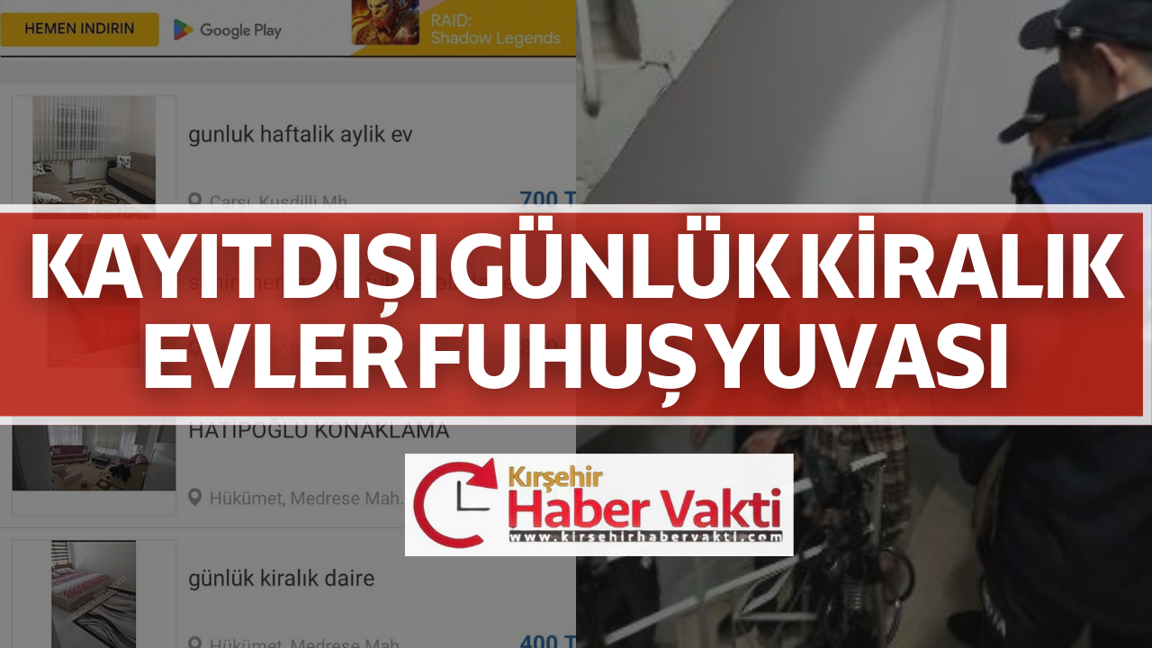 KIRŞEHİR’DE GÜNLÜK KİRALIK EVLER DENETLENİYOR MU? Kenti virüs gibi saran