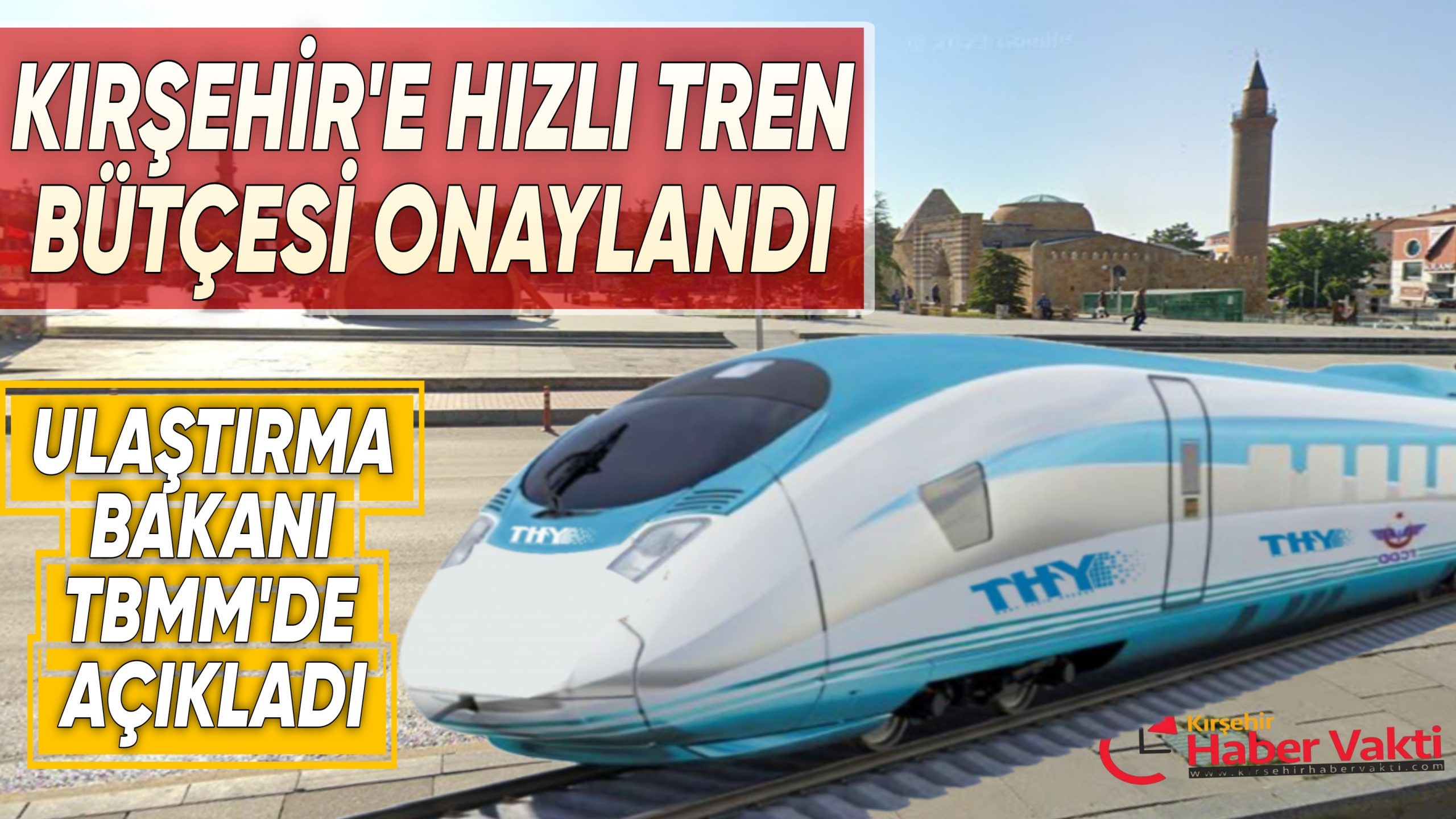 KIRŞEHİR HIZLI TREN HATTI ETÜT PROJE ÇALIŞMASI 2024 YILINDA TAMAMLANACAK