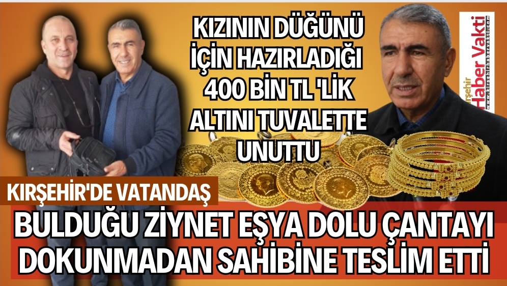 Kırşehir’de tuvalet askısında bulduğu yaklaşık 400 bin lira TL değerindeki