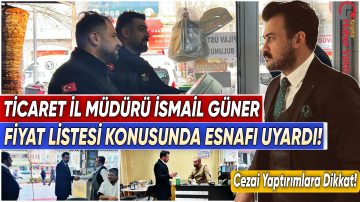 TİCRET İL MÜDÜRLÜĞÜNDEN FİYAT LİSTESİ DENETİMİ