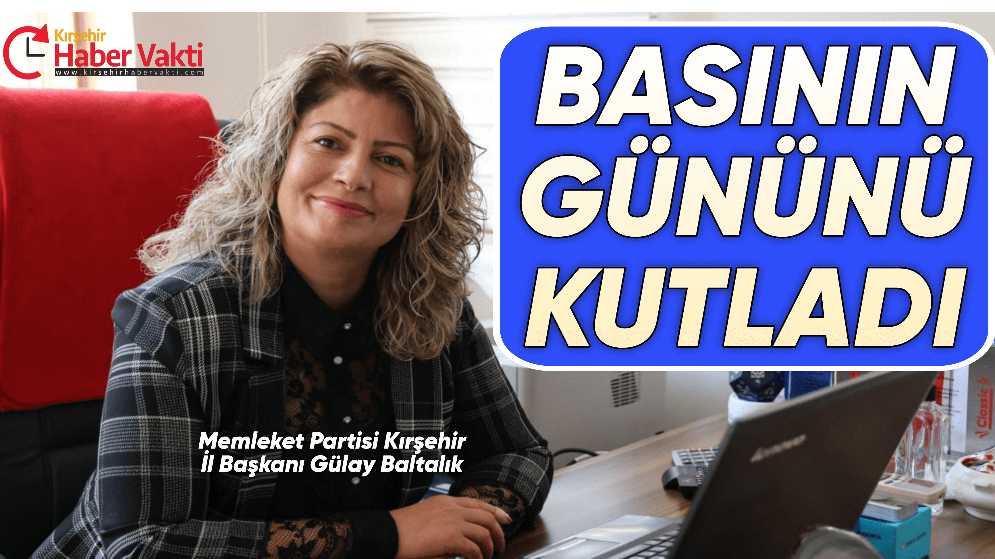 Memleket Partisi Kırşehir İl Başkanı Gülay Baltalık 10 Ocak Çalışan