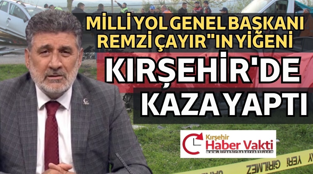 Milli Yol Partisi (MYP) Genel Başkanı Remzi Çayır’ın yeğeni Kırşehir’de