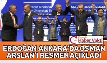 ERDOĞAN ANKARA’DA OSMAN ARSLAN İSMİNİ RESMEN AÇIKLADI
