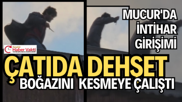 ÇATIYA ÇIKTI BIÇAKLA BOĞAZINI KESMEYE ÇALIŞTI