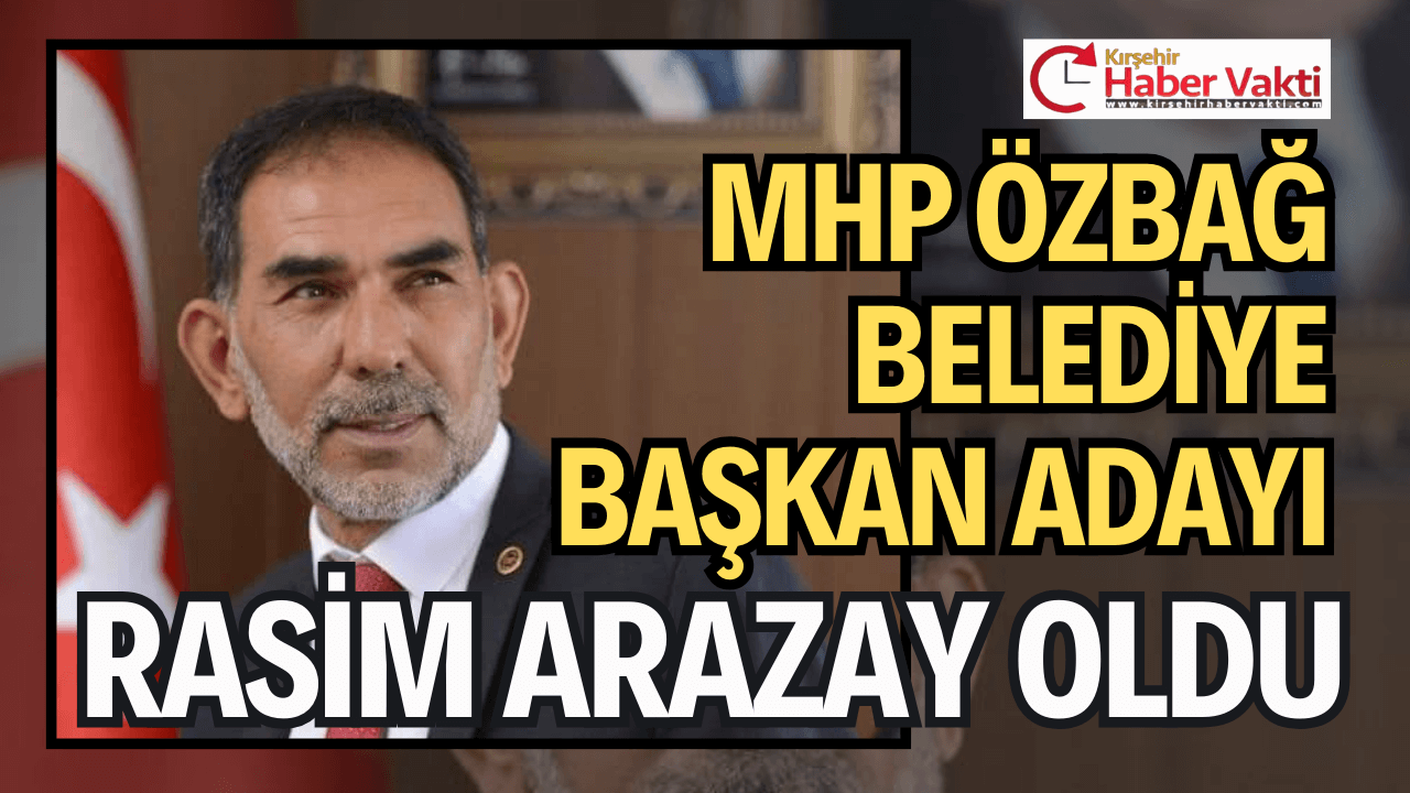 RASİM ARAZAY YENİDEN ADAY GÖSTERİLDİ